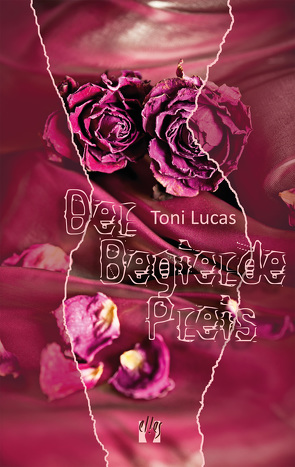 Der Begierde Preis von Lucas,  Toni