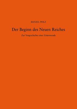 Der Beginn des Neuen Reiches von Polz,  Daniel