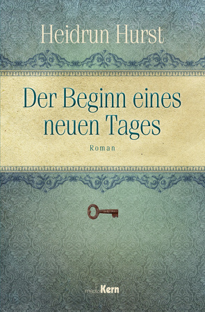 Der Beginn eines neuen Tages von Hurst,  Heidrun