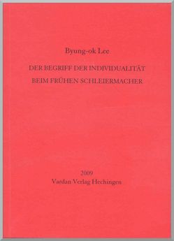 Der Begriff der Individualität beim frühen Schleiermacher von Lee,  Byung-ok