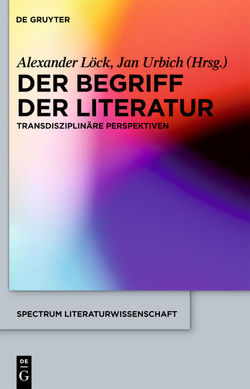 Der Begriff der Literatur von Löck,  Alexander, Urbich,  Jan