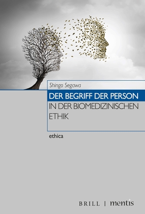 Der Begriff der Person in der biomedizinischen Ethik von Nida-Ruemelin,  Julian, Quante,  Michael, Segawa,  Shingo, Sturma,  Dieter