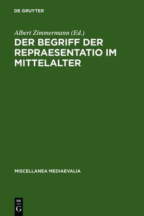 Der Begriff der repraesentatio im Mittelalter von Vuillemin-Diem,  Gudrun, Zimmermann,  Albert