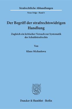 Der Begriff der strafrechtswidrigen Handlung. von Michaelowa,  Klaus