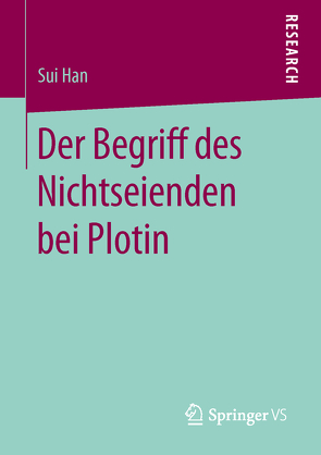 Der Begriff des Nichtseienden bei Plotin von Han,  Sui