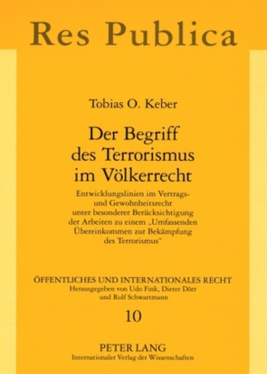 Der Begriff des Terrorismus im Völkerrecht von Keber,  Tobias