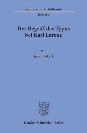 Der Begriff des Typus bei Karl Larenz. von Kokert,  Josef