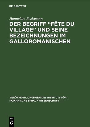 Der Begriff „Fête du village“ und seine Bezeichnungen im Galloromanischen von Beekmann,  Hannelore