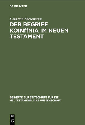 Der Begriff KoinΩnia im Neuen Testament von Seesemann,  Heinrich