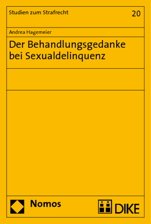 Der Behandlungsgedanke bei Sexualdelinquenz von Hagemeier,  Andrea