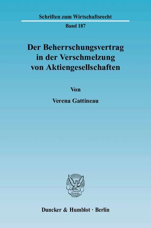 Der Beherrschungsvertrag in der Verschmelzung von Aktiengesellschaften. von Gattineau,  Verena