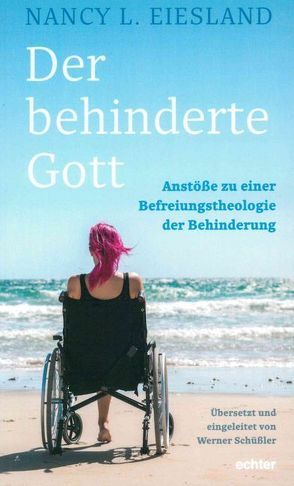 Der behinderte Gott von Eiesland,  Nancy L., Schüßler,  Werner