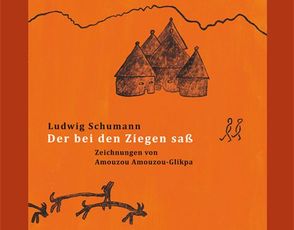 Der bei den Ziegen saß von Amouzou-Glikpa,  Amouzou, Schumann,  Ludwig