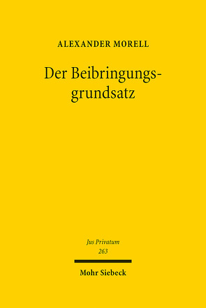 Der Beibringungsgrundsatz von Morell,  Alexander