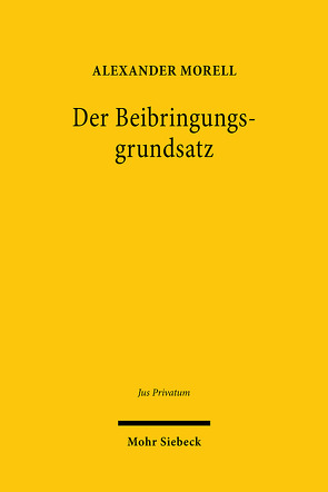 Der Beibringungsgrundsatz von Morell,  Alexander