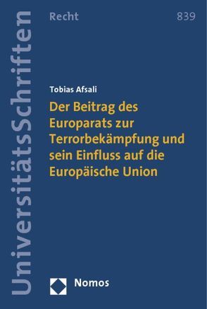 Der Beitrag des Europarats zur Terrorbekämpfung und sein Einfluss auf die Europäische Union von Afsali,  Tobias