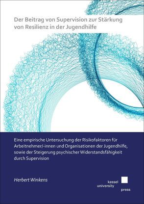 Der Beitrag von Supervision zur Stärkung von Resilienz in der Jugendhilfe von Winkens,  Herbert