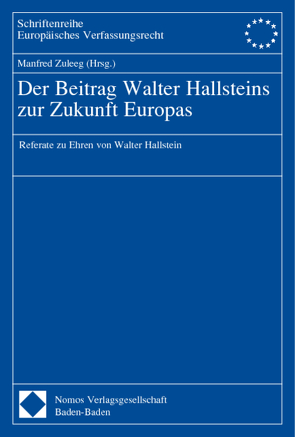 Der Beitrag Walter Hallsteins zur Zukunft Europas von Zuleeg,  Manfred