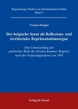 Der belgische Senat als Reflexions- und territoriales Repräsentationsorgan von Hempel,  Yvonne