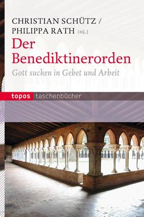 Der Benediktinerorden von Rath,  Philippa, Schütz,  Christian