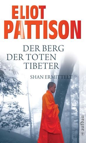 Der Berg der toten Tibeter von Haufschild,  Thomas, Pattison,  Eliot