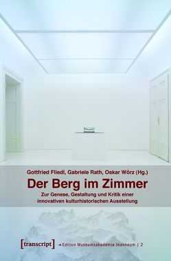 Der Berg im Zimmer von Fliedl,  Gottfried, Rath,  Gabriele, Wörz,  Oskar