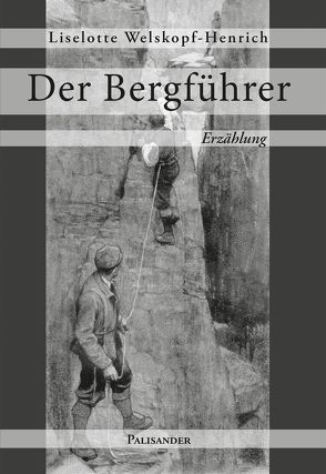 Der Bergführer von Welskopf-Henrich,  Liselotte