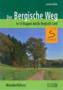 Der Bergische Weg – Wanderführer von Wilde,  Andrea