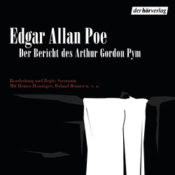 Der Bericht des Arthur Gordon Pym von Heusinger,  Heiner, Poe,  Edgar Allan, Renner,  Roland, Serotonin Goerke Pusch GbR, Willnow,  Ruprecht