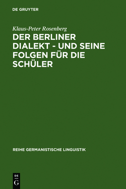 Der Berliner Dialekt – und seine Folgen für die Schüler von Rosenberg,  Klaus-Peter