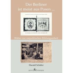 Der Berliner ist meist aus Posen … von Schäfer,  Harald