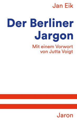 Der Berliner Jargon von Eik,  Jan, Voigt,  Jutta