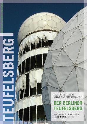 Der Berliner Teufelsberg von Behling,  Klaus, Jüttemann,  Andreas