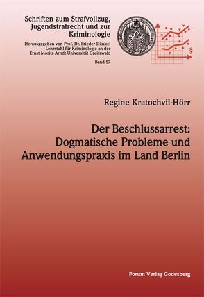 Der Beschlussarrest: Dogmatische Probleme und Anwendungspraxis im Land Berlin von Kratochvil-Hörr,  Regine