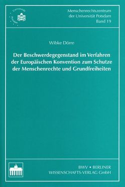 Der Beschwerdegegenstand im Verfahren der Europäischen Konvention zum Schutze der Menschenrechte und Grundfreiheiten von Dörre,  Wibke