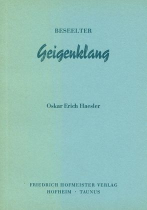 Der beseelte Geigenklang von Haesler,  Oskar F