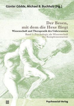 Der Besen, mit dem die Hexe fliegt von Braun,  Christina von, Buchholz,  Michael B., Fahrenberg,  Jochen, Gödde,  Günter, Görlich,  Bernard, Heit,  Helmut, Hinrichs,  Uwe, Loukidelis,  Nikolaos, Mertens,  Wolfgang, Pohlmann,  Werner, Poscheschnik,  Gerald, Schöpf,  Alfred, Schubbe,  Daniel, Sell,  Christian, Stegmaier,  Werner, Walach,  Harald, Zirfas,  Jörg