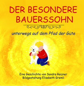 Der besondere Bauerssohn von Gremli,  Elisabeth, Raizner,  Sandra