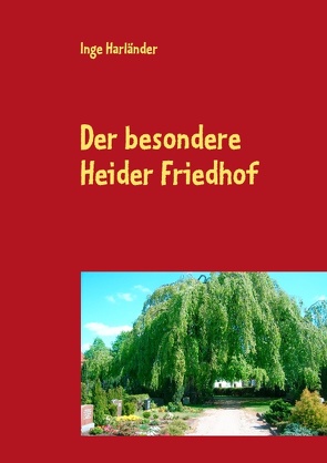 Der besondere Heider Friedhof von Harländer,  Inge