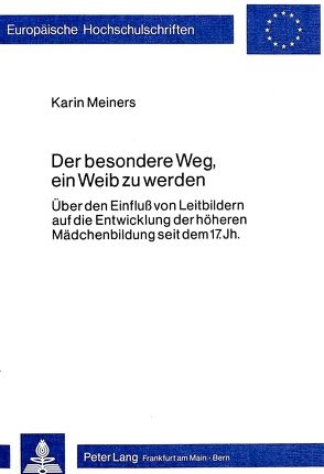 Der besondere Weg, ein Weib zu werden von Meiners,  Karin