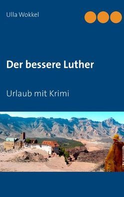 Der bessere Luther von Wokkel,  Ulla