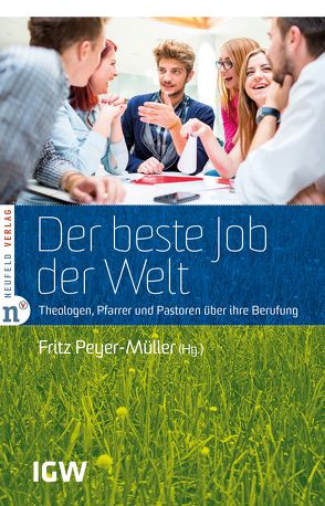 Der beste Job der Welt von Bigger,  Leo, Bühlmann,  Martin, Faix,  Tobias, Peyer-Müller,  Fritz, Wentland,  Gaby