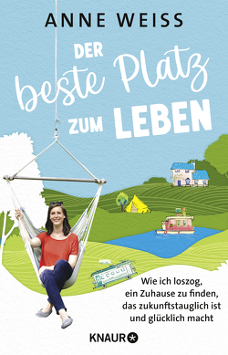 Der beste Platz zum Leben von Weiss,  Anne