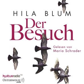 Der Besuch von Blum,  Hila, Pressler,  Mirjam, Schrader,  Maria