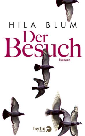 Der Besuch von Blum,  Hila, Pressler,  Mirjam