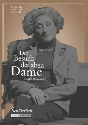 Der Besuch der alten Dame – Friedrich Dürrenmatt – Schülerheft von Klaschka,  Ellen