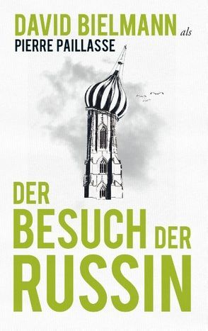 Der Besuch der Russin von Bielmann,  David, Paillasse,  Pierre