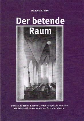 Der betende Raum von Klauser,  Manuela