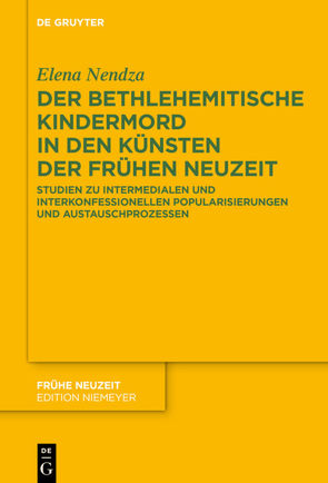 Der Bethlehemitische Kindermord in den Künsten der Frühen Neuzeit von Nendza,  Elena