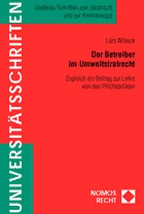 Der Betreiber im Umweltstrafrecht von Witteck,  Lars